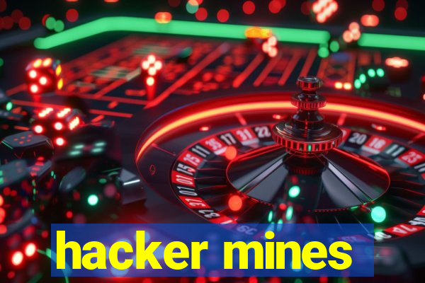 hacker mines